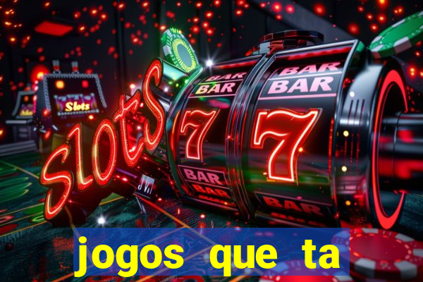 jogos que ta pagando agora